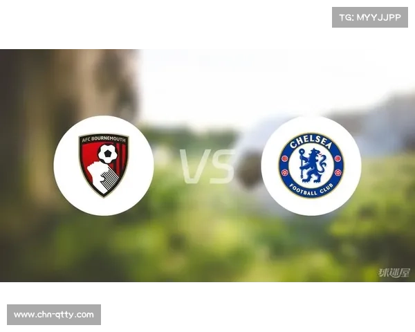 伯恩茅斯归来再逐梦，切尔西等队成对手